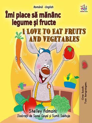 cover image of Îmi place sǎ mǎnȃnc legume și fructe I Love to Eat Fruits and Vegetables
